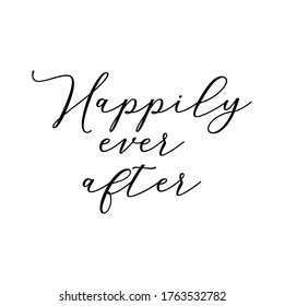 Wedding hand written calligraphy card, banner or poster graphic design lettering vector element. Happily ever after quote