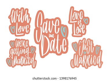 Wedding handwritten lettering for gesign: save the date, love is love, with love, just married on white background. Holiday vector illustration with graphic style