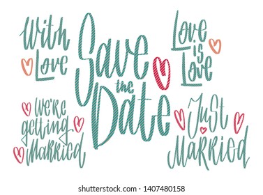 Wedding handwritten lettering for gesign: save the date, love is love, with love, just married on white background. Holiday vector illustration with graphic style