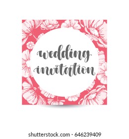 Wedding invitation banner postcard. Ink handwritten and hand drawn flowers illustration. Modern brush calligraphy. Isolated on pink floral background greeting card.