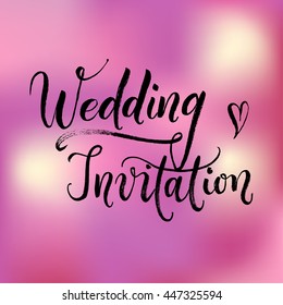 Wedding invitation card. Modern calligraphy, hand drawn and hand-lettered with a brush pen. Bride and groom invite guests to the party. Pink abstract background.