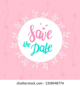 Wedding invitation card. Save the Date, lettering. Beautiful template. Floral frame, border. Vector colorful illustration