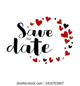 Wedding invitation card, save the date lettering design with circle of hearts. ''Save the date'' lettering for cover design. Vector illustration for planner, diary Red and black hearts.