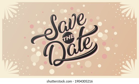 Wedding invitation card. Save the Date. Modern design template with lettering. Elegance wedding invitation with floral elements. Banner or poster. Vector illustration easy editable for Your design.
