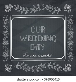Wedding invitation cards with floral elements. Vector cards design. Wedding invitation, save the date. Vintage labels. Hand drawn floral ornaments. On blackboard. Outline. 