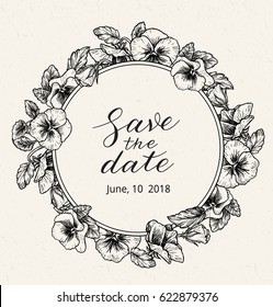 Wedding invitation design template with Save the date text and frame of vintage botanical flowers. Hand drawn calligraphy. Illustration of violet, pansy bouquets. Vector floral wreath, border.