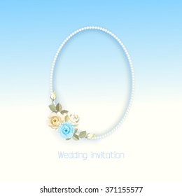 Wedding invitation with an elegant oval frame of pearls. Frame decorated with roses.