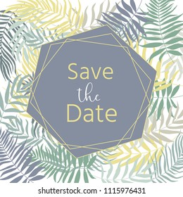 Wedding invitation with floral, tropical leaves, wreath, geometrical. Vector template for birthday, baby shower, menu, flyer, banner with calligraphy,  save the date card. Elegant rustic background.