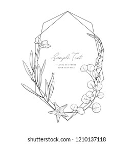 Wedding invitation frame; sea elements, flowers, leaves, isolated on white. Decorative elegant background. Sketched floral branches, starfish, eucalyptus, algae, geometric frame. Vector sea template.