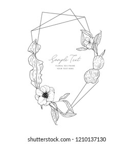 Wedding invitation frame; sea elements, flowers, leaves, isolated on white. Decorative elegant card. Sketched floral branches, shell, anemones, algae, geometric frame. Vector sea template.