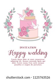 Wedding invitation. Happy weddings. Wreaths of pink wedding flowers. Large multi tiered wedding cake decorated with roses and white doves. Vector illustration with space for text.