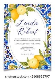 Wedding invitation with Mediterranean, Portuguese, Positano, Italian Blue and yellow Tiles. Amalfi lemon branches, flowers and leaves. Talavera citrus marriage party postcard. Vector illustration.