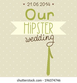 Wedding invitation. Our hipster wedding