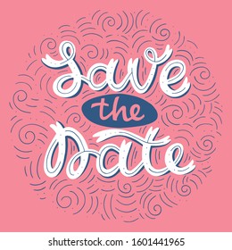 Wedding Invitation, Save the Date Card. Vector Hand Drawn Calligraphy Phrase.