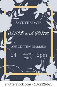 Wedding invitation template. Text "Save the date. Alice and John are getting married. 24 august 2018 2 pm. Dark background floral design. Beautiful wedding invitation.