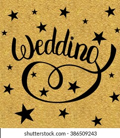 wedding lettering calligraphy vector illustration. Black image on gold glossy background with black stars. Decoration, wedding card invitation, web design, page element
