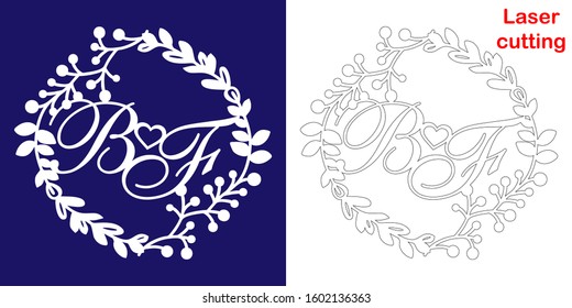 Wedding monogram for laser cutting. B F initials of the wedding decorative logo in a floral frame. The perfect gift for your wedding day.