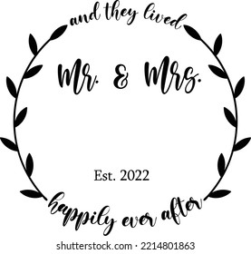 Wedding Mr. and Mrs. and they lived happily ever after design.