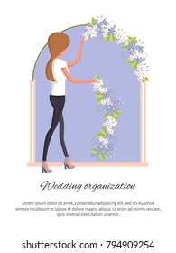 Wedding organization poster with headline and text sample, woman with flowers decorating arcs, vector illustration isolated on white background