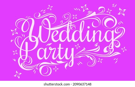 wedding party lettering on isolated background. design holiday greeting card and invitation of wedding