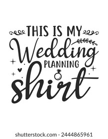 Wedding planning shirt bride groom design svg
