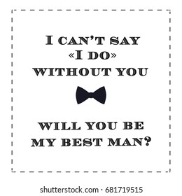 Wedding postcard, banner or poster graphic design vector element. Wedding day postcard decoration with black bow tie. Will you be my best man? Wedding quote.