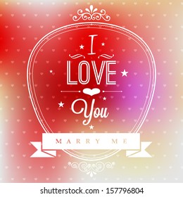Wedding proposal card with typographical quote "I Love You, Marry Me" on blurry colorful background, vector design. 