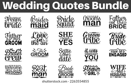 Wedding Quotes Bundle, Wedding saying t shirt designs, Quotes about Wedding, Magical cut files, Magical saying eps files, SVG bundle of Magical, Saying about Wedding, can you download this Design Bund