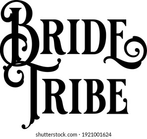 Wedding Sign Text Vector for  Bride Tribe