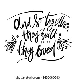 Wedding sign for your design. And so together they built the life they loved