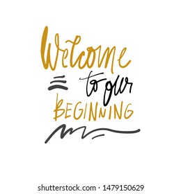 Wedding sign for your design. Welcome to our begging