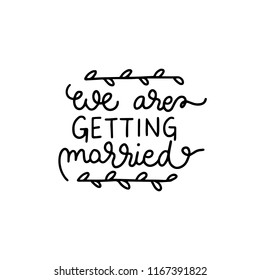 Wedding text typography. We are getting married.