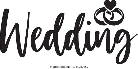 Wedding typography design on plain white transparent isolated background for card, shirt, hoodie, sweatshirt, apparel, tag, mug, icon, poster or badge