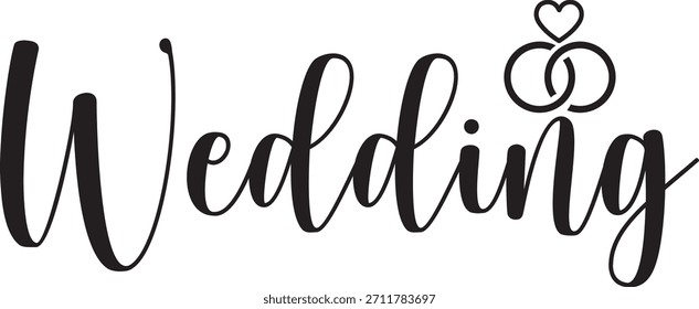 Wedding typography design on plain white transparent isolated background for card, shirt, hoodie, sweatshirt, apparel, tag, mug, icon, poster or badge