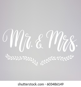 Wedding typography templates. Mr. & Mrs. - vector hand written modern calligraphy.