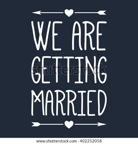 Wedding We are getting married Typographic Label/Badge with hearts and arrows. For wedding signage, prints and stamps.