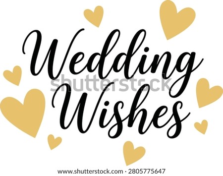 Wedding wishes decorative script text with gold hearts love story typography romantic marriage invitation greeting lettering decorative celebration announcement isolated background