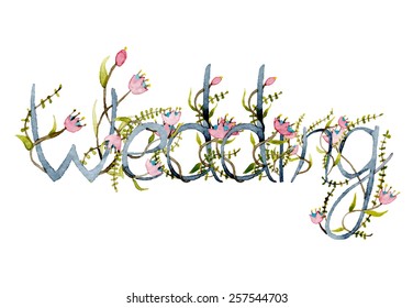 Wedding word card. Hand drawn watercolor illustration with flowers in vector, eps10