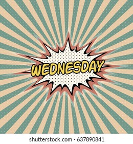 Wednesday day week, Comic sound effect, pop art banner, Bubble speech word vector cartoon expression. Wednesday day of the week rays