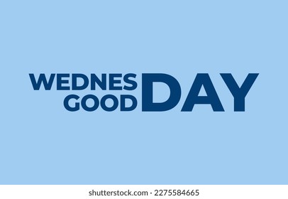 wednesday good day simple clean typography