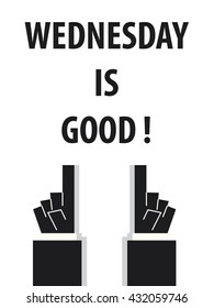 WEDNESDAY IS GOOD typography vector illustration