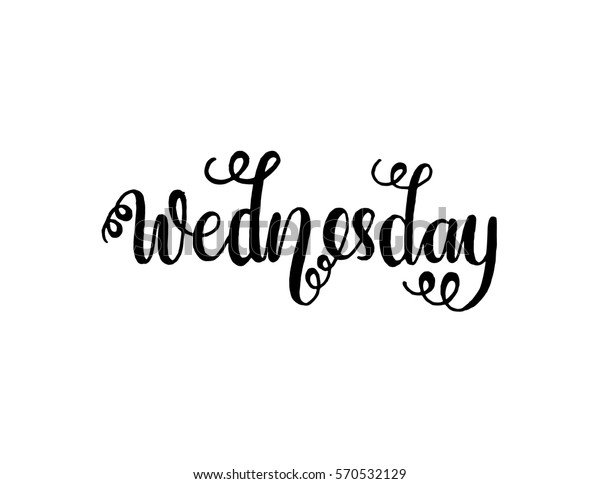 Wednesday Hand Lettered Quote Modern Calligraphy Stock Vector (Royalty ...