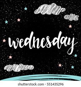 Wednesday. Handwritten lettering for card, invitation, t-shirt, poster, banner, placard, diary, album, calendar, sketch book cover. Hand drawn wednesday quote isolated on hand made doodle background. 