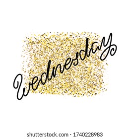 Wednesday. Illustration of handwritten name of a weekday on a golden background. Can be used for scrapbooking, weekly planners or t-shirt print. Vector 8 EPS.