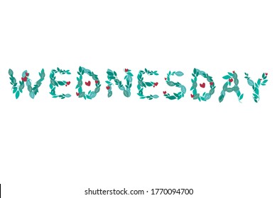 Wednesday text from leaves isolated. Vector stock illustration. Weekday Wednesday with green leaves. Day of the week or weekday for planner, organizer. Illustration with isolated day wednesday 