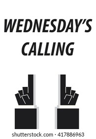 WEDNESDAY'S CALLING typography vector illustration