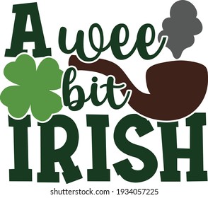 A wee bit Irish | St. Patrick's Day quote