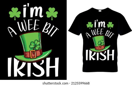 I'm a wee bit Irish - St Patrick's Day Svg T shirt Design