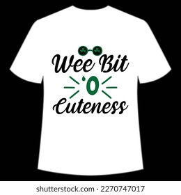 Wee Bit O Cuteness, St. Patrick's Day Shirt Print Template, Lucky Charms, Irish, everyone has a little luck Typography Design