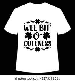 Wee Bit O Cuteness, St. Patrick's Day Shirt Print Template, Lucky Charms, Irish, everyone has a little luck Typography Design